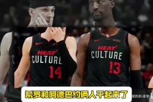 又有热闹看了？媒体爆料希罗和阿德巴约干起来了？